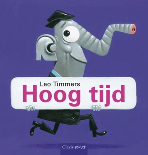 Hoog tijd 9789044810028 Leo Timmers, Boeken, Kinderboeken | Baby's en Peuters, Gelezen, Verzenden