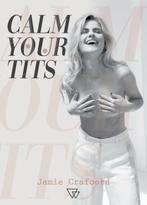 Calm your tits 9789493242265 Jamie Crafoord, Verzenden, Zo goed als nieuw, Jamie Crafoord