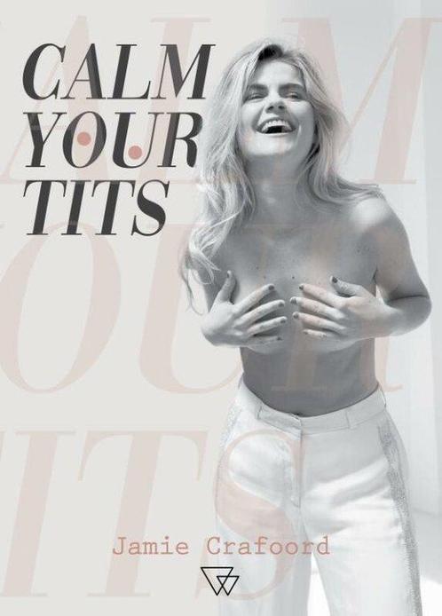 Calm your tits 9789493242265 Jamie Crafoord, Boeken, Gezondheid, Dieet en Voeding, Zo goed als nieuw, Verzenden
