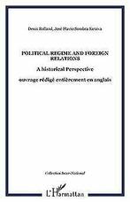 Political Regime and Foreign Relations : A Historical Pe..., Rolland, Denis, Sombra Saraiva, José-Flavio, Verzenden