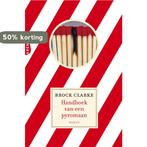 Handboek Van Een Pyromaan 9789069749501 Brock Clarke, Boeken, Verzenden, Zo goed als nieuw, Brock Clarke