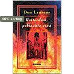 Rotterdam, geblaakte stad 9789061004028 Ben Laurens, Boeken, Verzenden, Gelezen, Ben Laurens