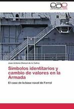 Simbolos Identitarios y Cambio de Valores En La Armada., Juan Antonio Doncel De La Colina, Zo goed als nieuw, Verzenden