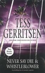 Never Say Die & Whistleblower 9780778324379 Tess Gerritsen, Verzenden, Gelezen, Tess Gerritsen