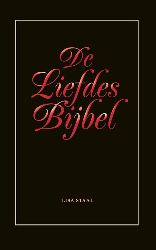De liefdes bijbel 9789080703124 Lisa Staal, Boeken, Psychologie, Zo goed als nieuw, Verzenden