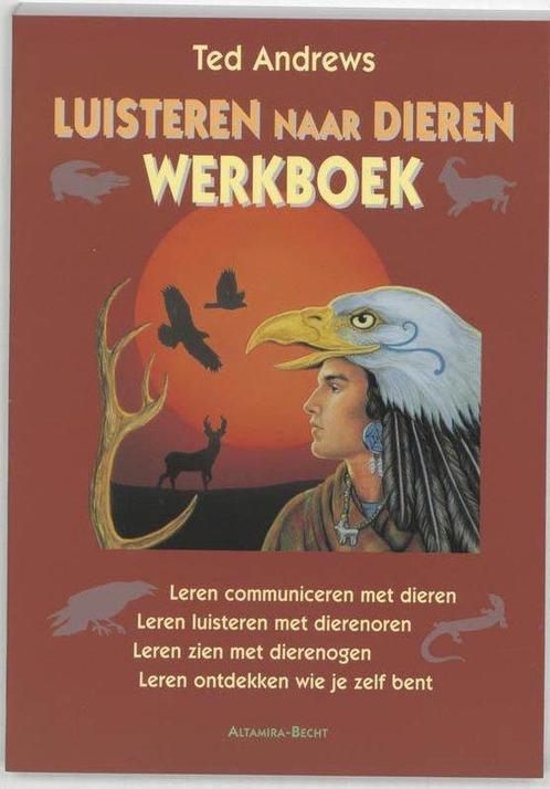 Luisteren naar dieren Werkboek - Ted Andrews - 9789069637051, Boeken, Esoterie en Spiritualiteit, Verzenden