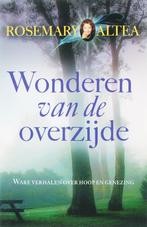 Wonderen van de overzijde 9789022547298 Rosemary Altea, Boeken, Verzenden, Zo goed als nieuw, Rosemary Altea