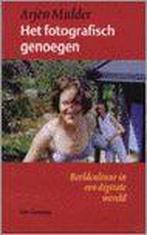 Het fotografisch genoegen / Kennis / Openbare mening /, Boeken, Verzenden, Gelezen, A. Mulder