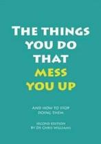 The things you do that mess you up: and how to stop doing, Livres, Christopher J. Williams, Verzenden
