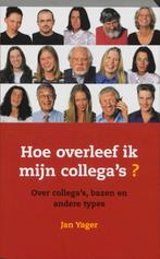 Hoe Overleef Ik Mijn Collegas 9789059959910, Livres, Jan Yager, Lannoo, Verzenden