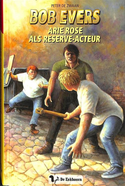 Arie Rose Als Reserve-Acteur 9789060566411 Peter de Zwaan, Boeken, Kinderboeken | Jeugd | 13 jaar en ouder, Gelezen, Verzenden