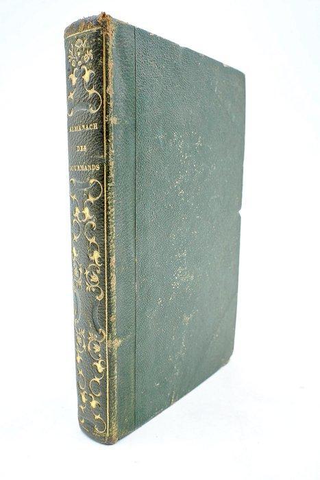 Horace Raisson - Almanach perpétuel des Gourmands, contenant, Antiek en Kunst, Antiek | Boeken en Manuscripten