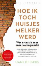 Hoe ik toch huisjesmelker werd 9789028452824 Hans de Geus, Verzenden, Gelezen, Hans de Geus