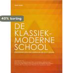 De klassiek-moderne school 9789082615005 Henk Oonk, Boeken, Verzenden, Zo goed als nieuw, Henk Oonk