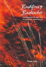 Bushfires and Bushtucker 9780949659965, Peter Latz, Zo goed als nieuw, Verzenden