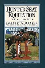 Hunter Seat Equitation: Third Edition  Morris, George H., Livres, Livres Autre, Morris, George H., Verzenden