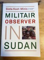 Militair observer in Sudan 9789080061002 Sieta Koet-Minis, Boeken, Verzenden, Gelezen, Sieta Koet-Minis