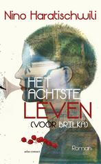 Het achtste leven (voor Brilka) 9789025451783, Boeken, Verzenden, Zo goed als nieuw, Nino Haratischwili