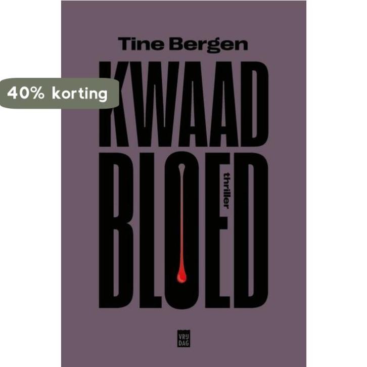 Kwaad bloed 9789464341294 Tine Bergen, Boeken, Thrillers, Zo goed als nieuw, Verzenden