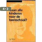 Gaan alle kinderen naar de basisschool ? 9789055741373, Boeken, Studieboeken en Cursussen, Verzenden, Zo goed als nieuw