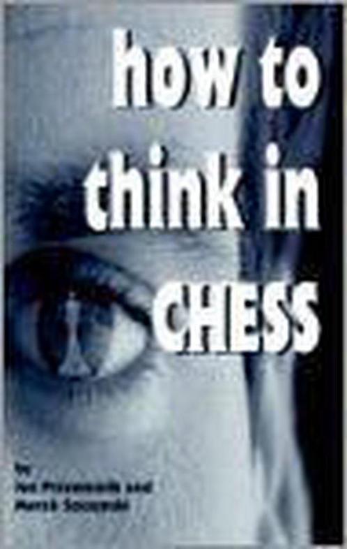 How to Think in Chess 9781888690101, Boeken, Overige Boeken, Gelezen, Verzenden