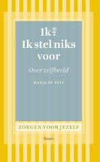 Ik? Ik stel niks voor / Zorgen voor jezelf 9789461058669, Boeken, Verzenden, Gelezen, Manja de Neef