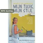 Mijn thuis, mijn stijl 9789461312020 Michele van Sebroeck, Boeken, Verzenden, Zo goed als nieuw, Michele van Sebroeck