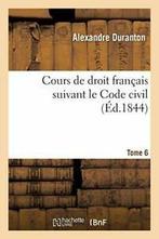 Cours de droit francais suivant le Code civil. Tome 6.by, DURANTON-A, Verzenden