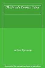 Old Peters Russian Tales By Arthur Ransome, Zo goed als nieuw, Verzenden, Arthur Ransome