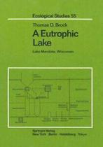 A Eutrophic Lake : Lake Mendota, Wisconsin. Brock, D.   New., Thomas D. Brock, Zo goed als nieuw, Verzenden