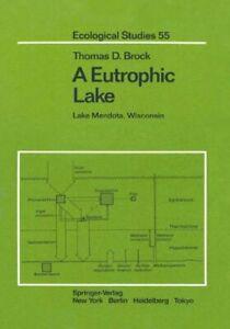 A Eutrophic Lake : Lake Mendota, Wisconsin. Brock, D.   New., Boeken, Overige Boeken, Zo goed als nieuw, Verzenden