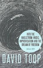 Into the Maelstrom 9781628927696 David Toop, Boeken, Verzenden, Zo goed als nieuw, David Toop