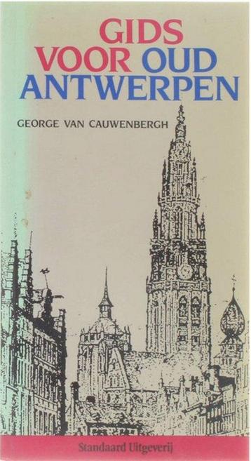 GIDS VOOR OUD ANTWERPEN 9789002194047 G. van Cauwenbergh, Verzenden, G. van Cauwenbergh