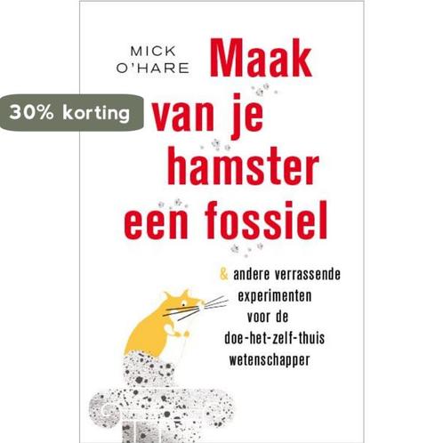 Maak van je hamster een fossiel 9789088030284 Mick OHare, Livres, Loisirs & Temps libre, Envoi