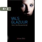 Vals glazuur 9789086663347 Henri Van Nieuwenborgh, Verzenden, Zo goed als nieuw, Henri Van Nieuwenborgh