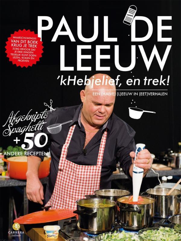 kHebjelief, en trek 9789048835782 Paul de Leeuw, Livres, Livres de cuisine, Envoi