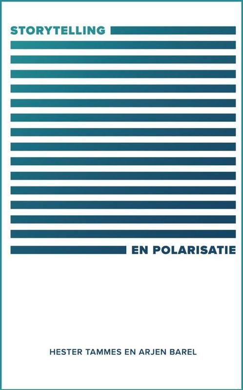 Storytelling en polarisatie 9789064039898 Arjen Barel, Boeken, Overige Boeken, Gelezen, Verzenden