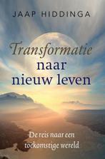 Transformatie naar nieuw leven 9789491172878 Jaap Hiddinga, Boeken, Verzenden, Gelezen, Jaap Hiddinga