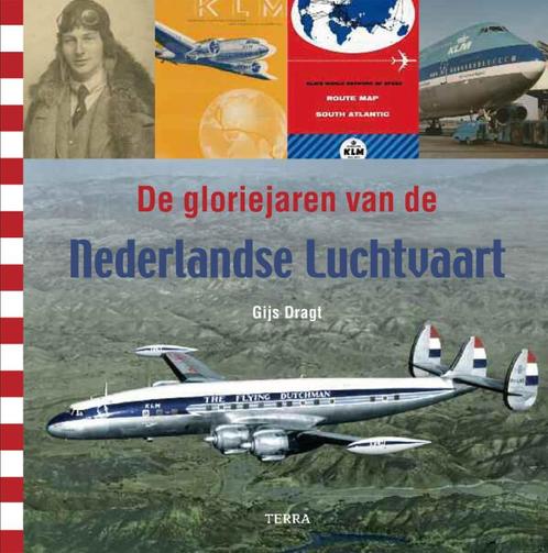 De Gloriejaren Van De Nederlandse Luchtvaart 9789058978882, Livres, Transport, Envoi