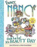 Fancy Nancy: Ooh La La Its Beauty Day  OConnor, Jane  Book, Boeken, Verzenden, Gelezen, O'Connor, Jane