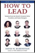 How to Lead: Wisdom from the Worlds Greatest Ceos,, Verzenden, David M. Rubenstein