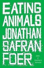 Eating Animals  Jonathan Safran Foer  Book, Gelezen, Jonathan Safran Foer, Verzenden