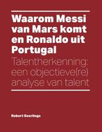 Waarom Messi van Mars komt en Ronaldo uit Portugal, Boeken, Verzenden, Gelezen, Robert Geerlings