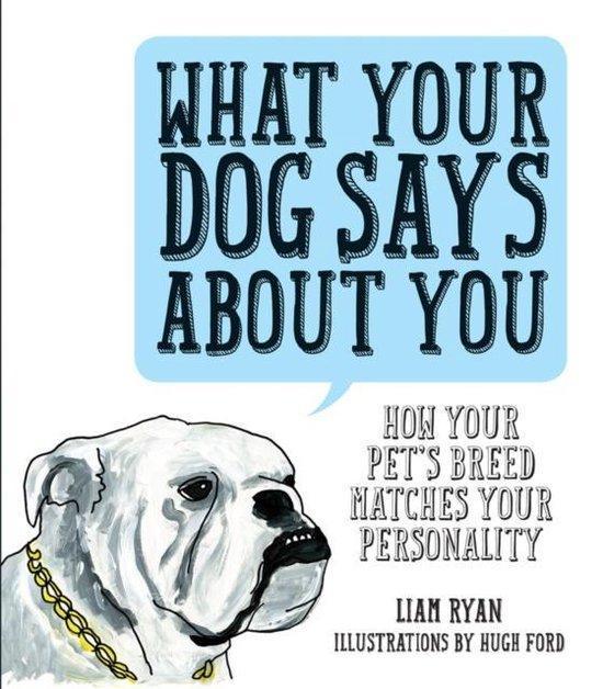 What Your Dog Says About You 9781925418019 Liam Ryan, Boeken, Taal | Engels, Zo goed als nieuw, Verzenden