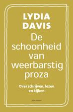 De schoonheid van weerbarstig proza 9789025457082, Boeken, Literatuur, Verzenden, Zo goed als nieuw, Lydia Davis