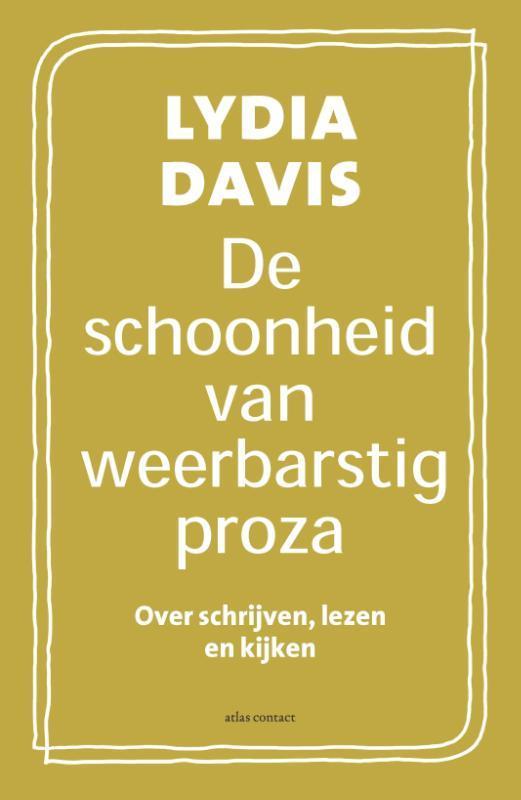 De schoonheid van weerbarstig proza 9789025457082, Boeken, Literatuur, Zo goed als nieuw, Verzenden