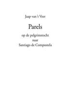 PARELS op de pelgrimstocht naar Compostela 9789086030064, Verzenden, Zo goed als nieuw, J. van 't Veer