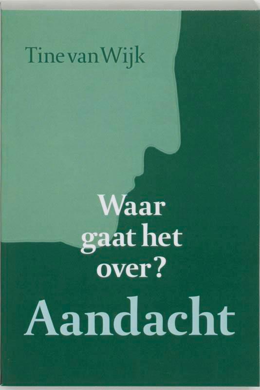 Waar gaat het over ? Aandacht 9789051793512 T. van Wijk, Boeken, Psychologie, Gelezen, Verzenden