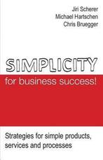 Simplicity for Business Success! 9781490908953, Verzenden, Zo goed als nieuw, Michael Hartschen