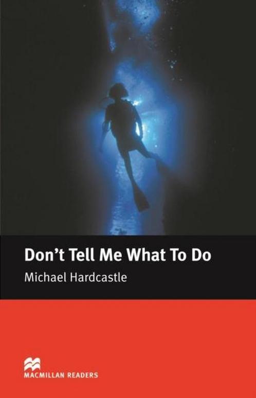 Macmillan Readers Dont Tell Me What To Do Elementary Reader, Boeken, Taal | Engels, Gelezen, Verzenden